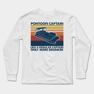 Pontoon Captain Like A Regular Captain Only More Drunker Retro Vintage Gift Long Sleeve T-Shirt